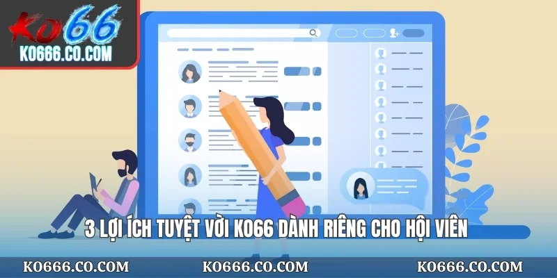 3 lợi ích tuyệt vời KO66 dành riêng cho hội viên