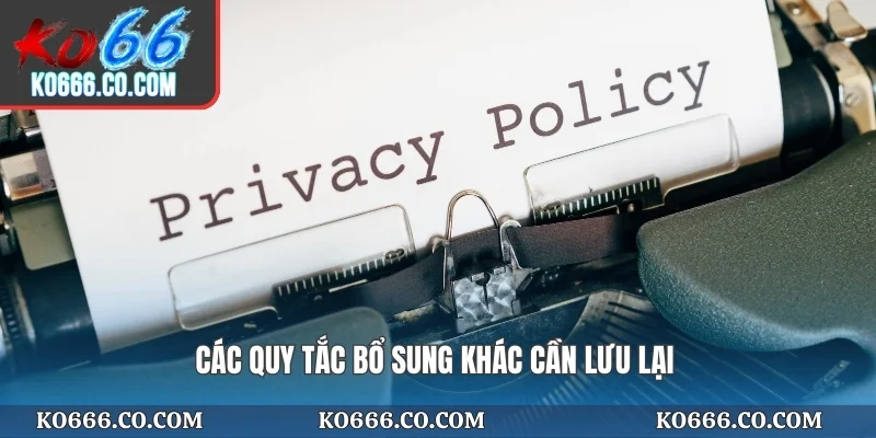 Các quy tắc bổ sung khác cần lưu lại