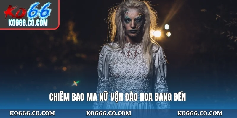 Chiêm bao ma nữ vận đào hoa đang đến