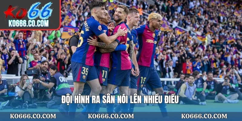 Đội hình ra sân nói lên nhiều điều