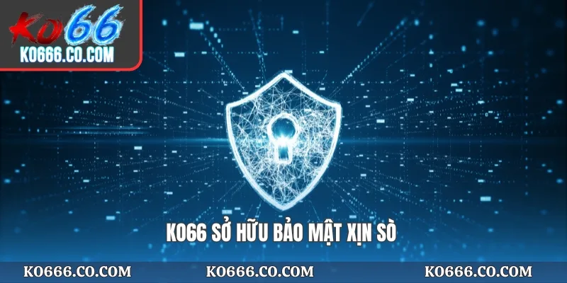 KO66 sở hữu bảo mật xịn sò