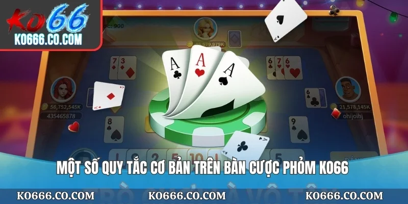 Một số quy tắc cơ bản trên bàn cược Phỏm KO66