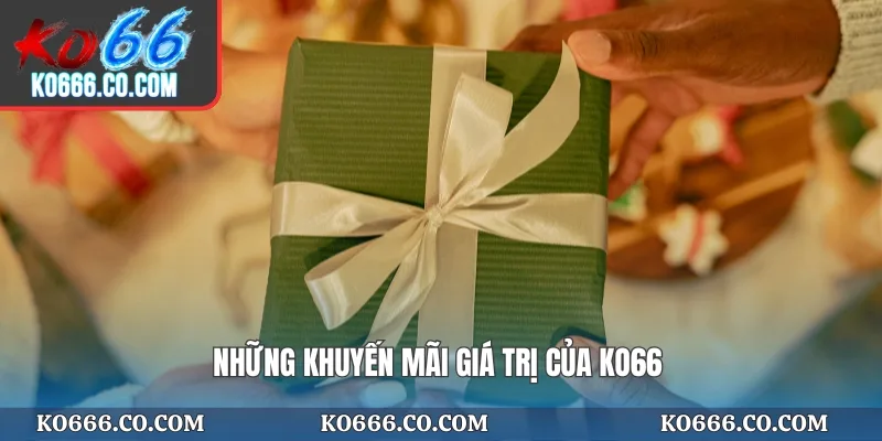 Những khuyến mãi giá trị của KO66