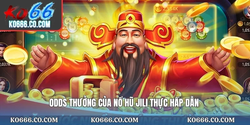 Odds thưởng của nổ hũ JILI thực hấp dẫn