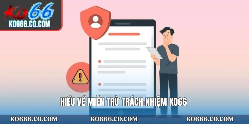 Hiểu về miễn trừ trách nhiệm KO66