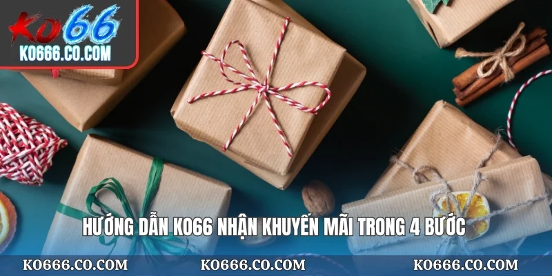 Hướng dẫn KO66 nhận khuyến mãi trong 4 bước