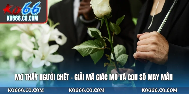 Mơ Thấy Người Chết