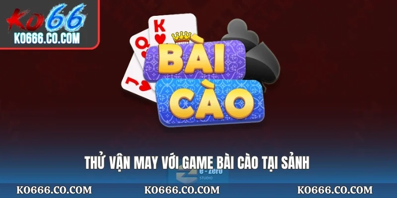 Thử vận may với game bài cào tại sảnh